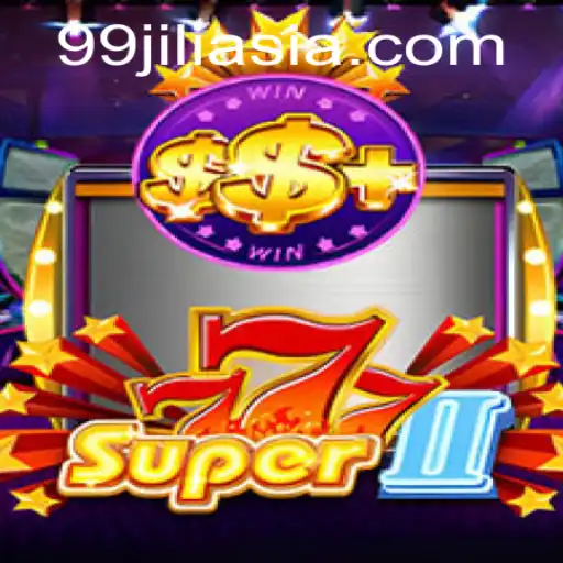 Explore Super777II: A Dive into the Latest Casino Sensation at 99JILI Casino